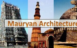 Mauryan art and architecture